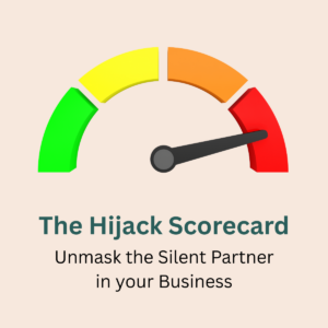 The Hijack Scorecard: Unmask the silent partner in your business